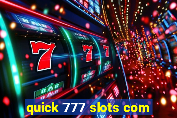 quick 777 slots com